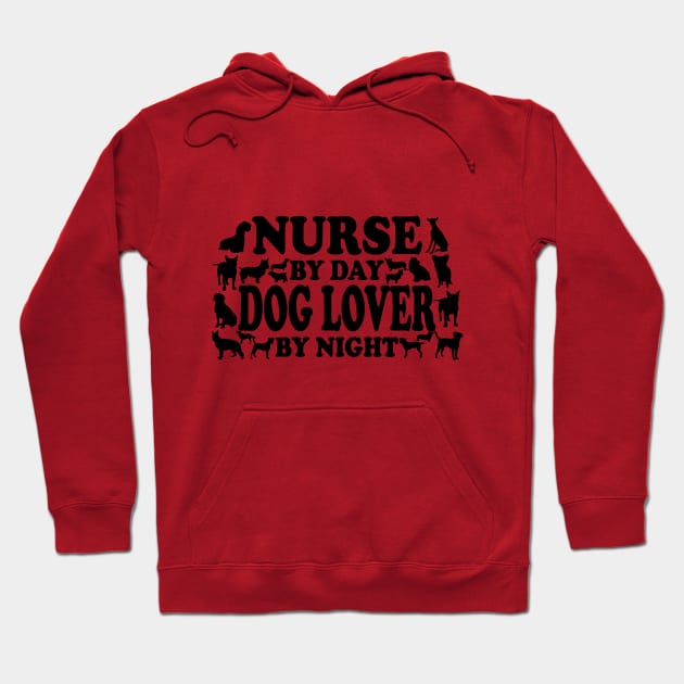 nurse by day dog lover by night Hoodie by TshirtsCintia